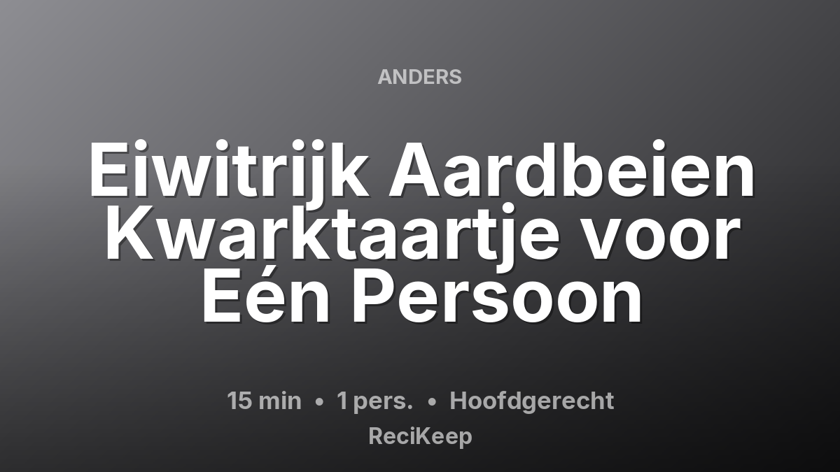 Receptkaart Eiwitrijk Aardbeien Kwarktaartje voor Eén Persoon – Hoofdgerecht