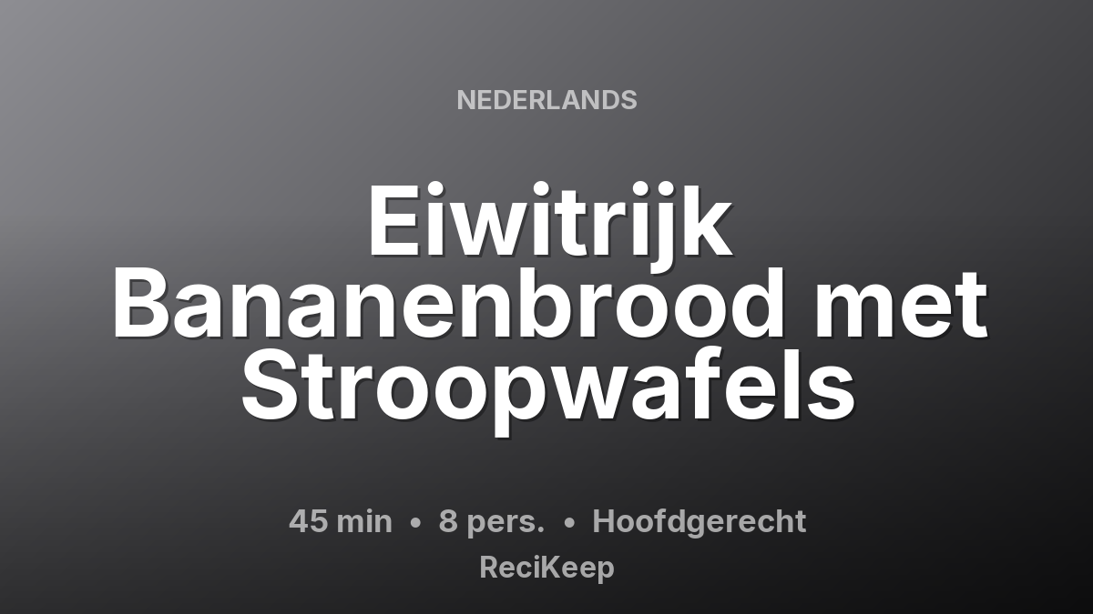 Receptkaart Eiwitrijk Bananenbrood met Stroopwafels – Hoofdgerecht