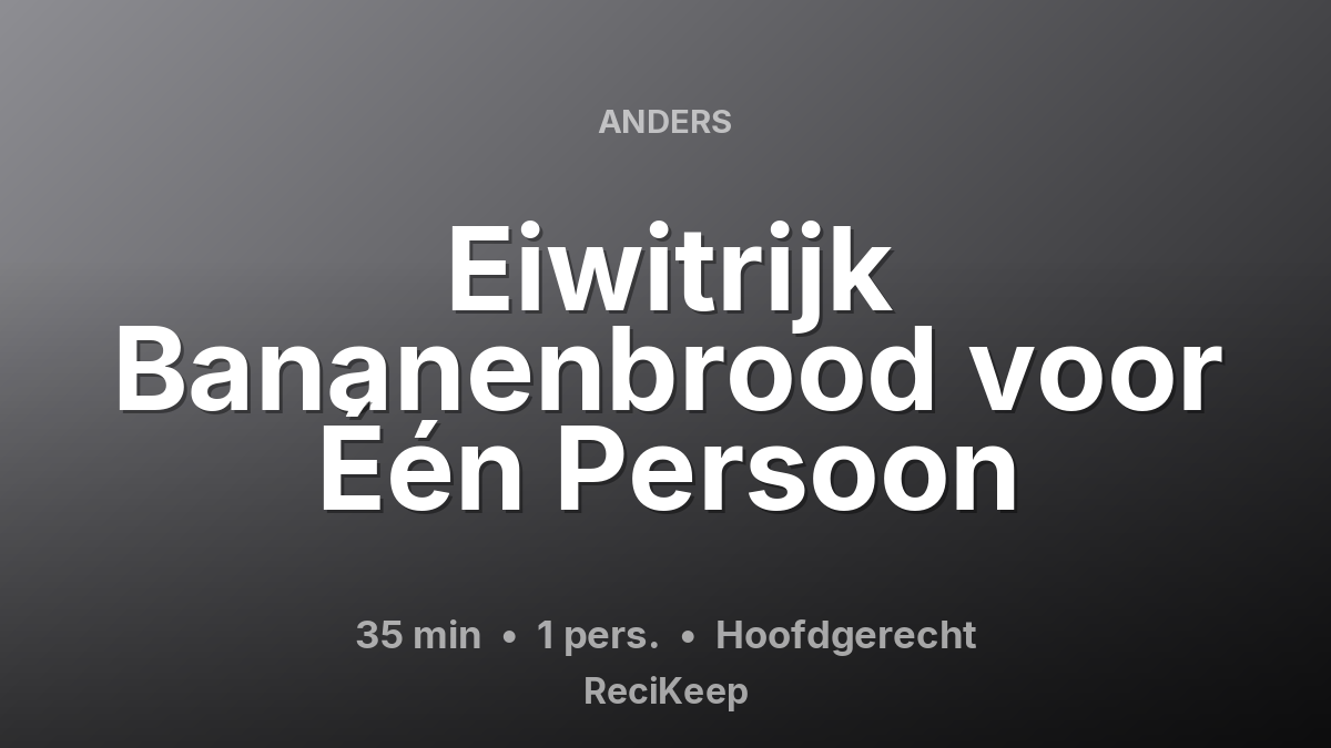Receptkaart Eiwitrijk Bananenbrood voor Één Persoon – Hoofdgerecht
