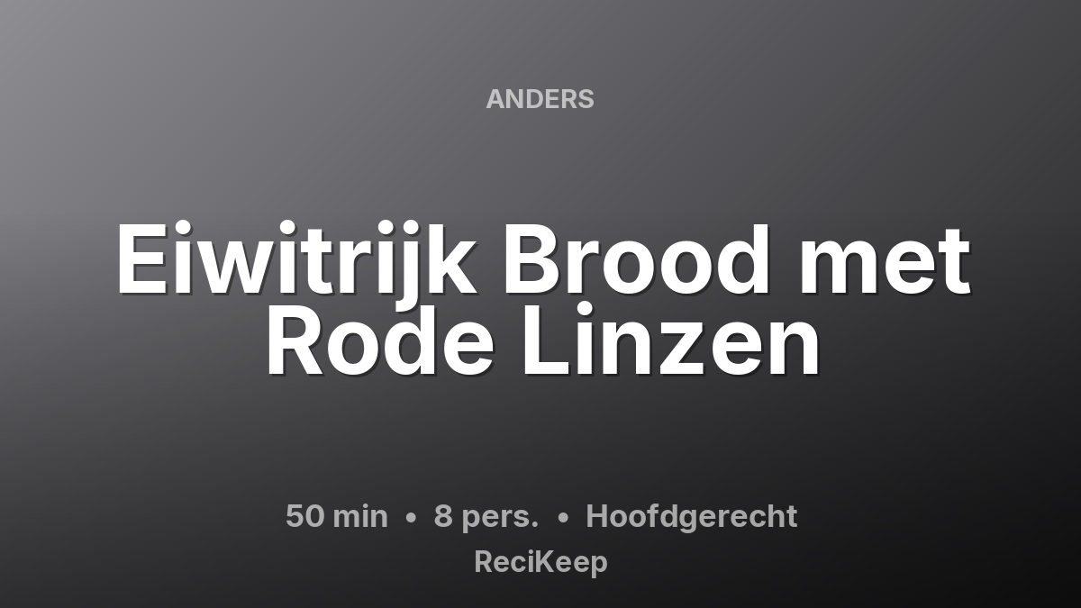 Receptkaart Eiwitrijk Brood met Rode Linzen – Hoofdgerecht