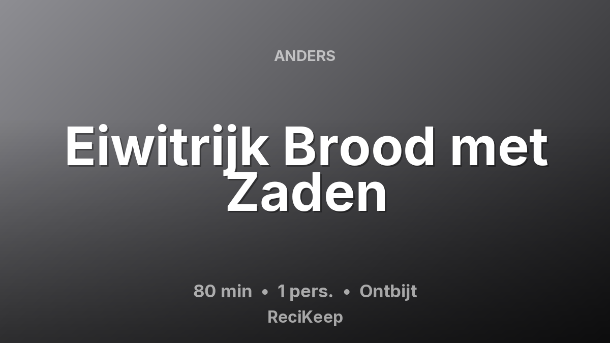 Receptkaart Eiwitrijk Brood met Zaden – Ontbijt