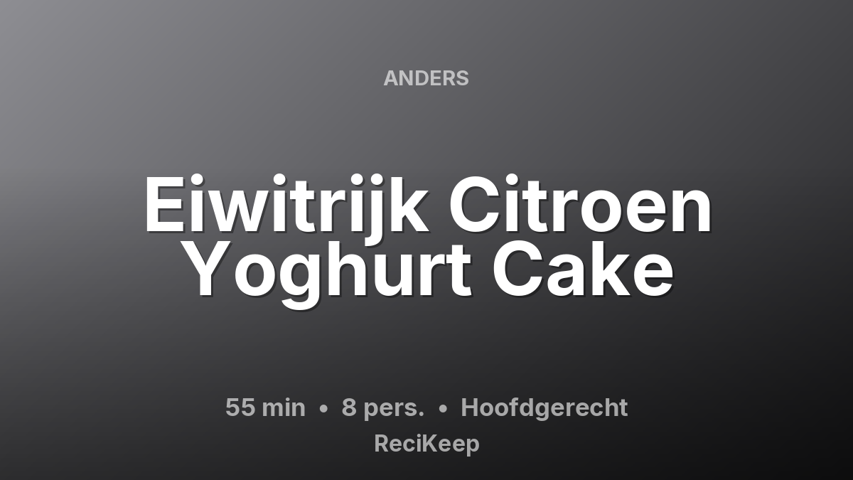 Receptkaart Eiwitrijk Citroen Yoghurt Cake – Hoofdgerecht