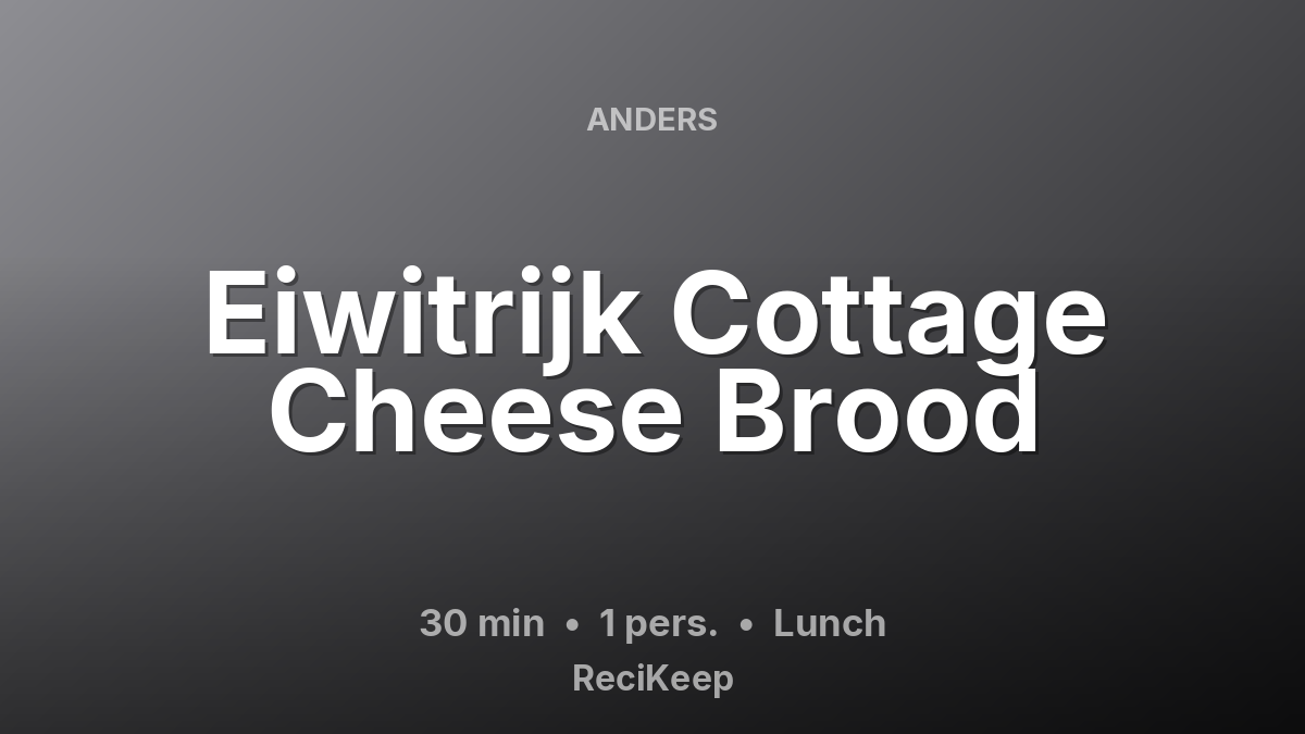 Receptkaart Eiwitrijk Cottage Cheese Brood – Lunch
