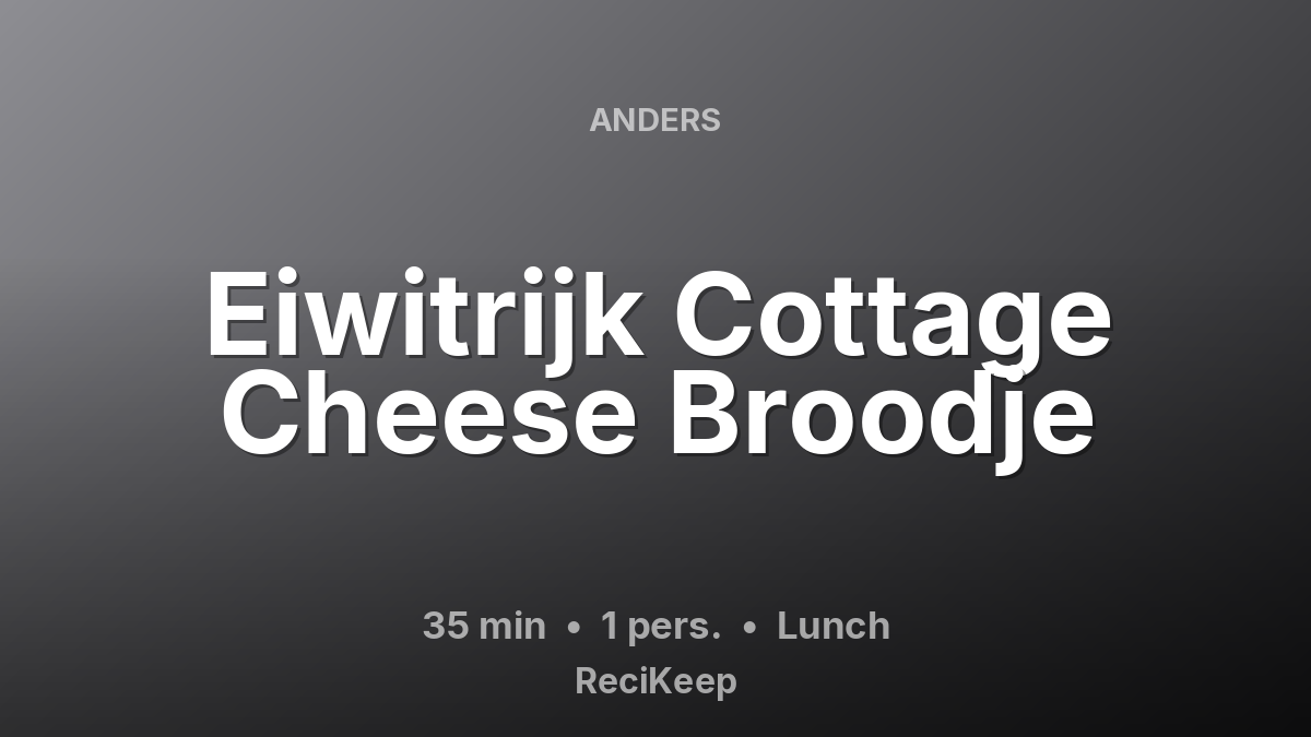 Receptkaart Eiwitrijk Cottage Cheese Broodje – Lunch