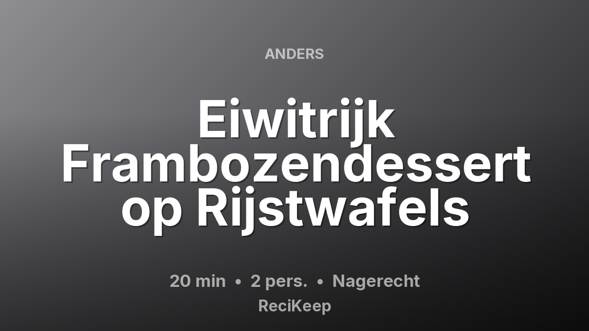Receptkaart Eiwitrijk Frambozendessert op Rijstwafels – Nagerecht