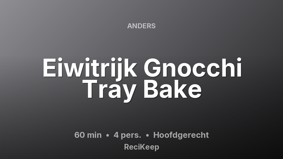 Receptkaart Eiwitrijk Gnocchi Tray Bake – Hoofdgerecht