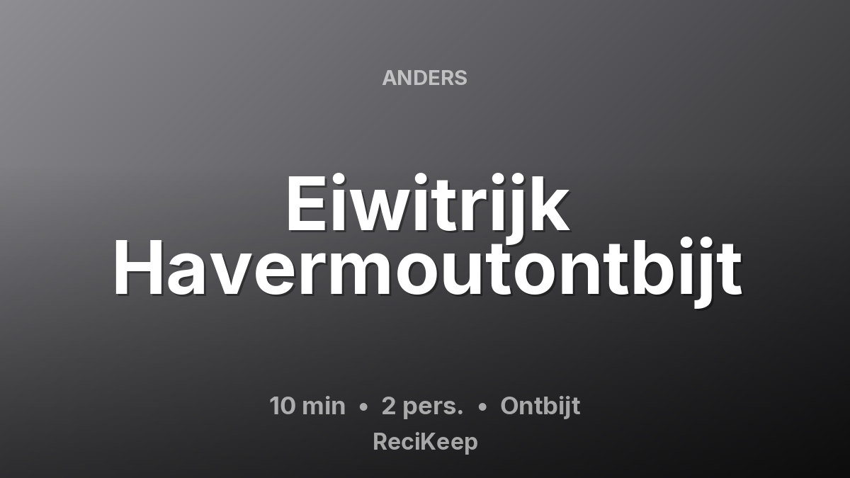 Receptkaart Eiwitrijk Havermoutontbijt – Ontbijt