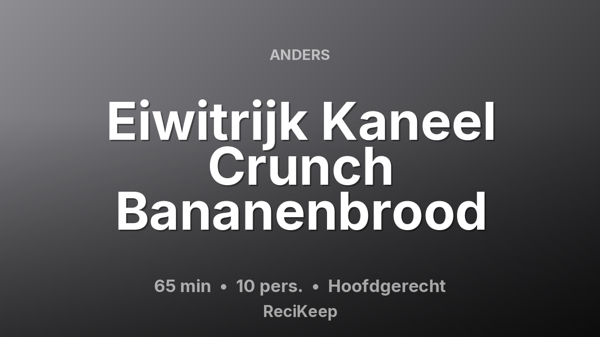 Receptkaart Eiwitrijk Kaneel Crunch Bananenbrood – Hoofdgerecht