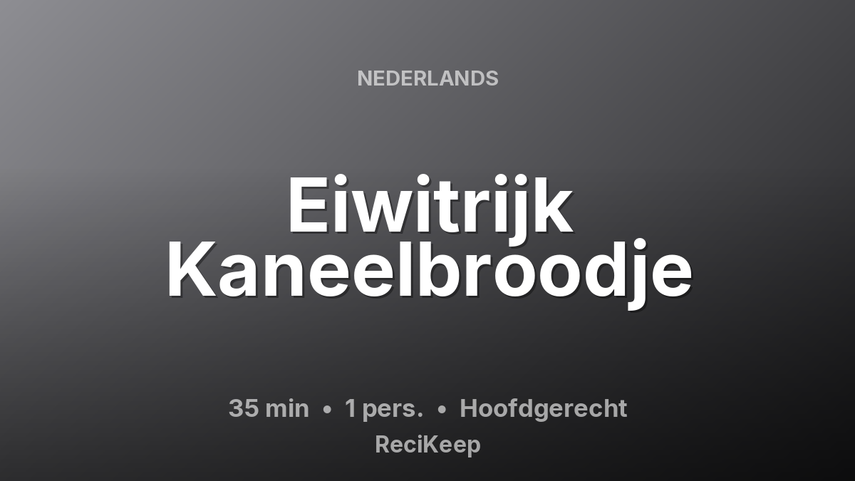 Receptkaart Eiwitrijk Kaneelbroodje – Hoofdgerecht