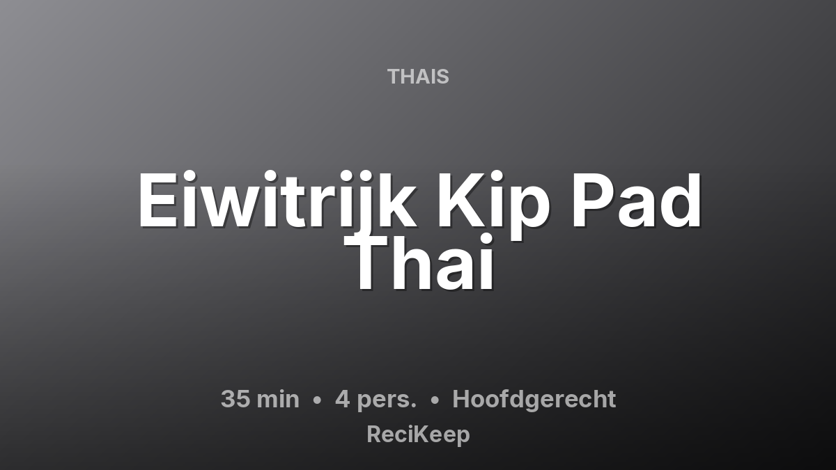 Receptkaart Eiwitrijk Kip Pad Thai – Hoofdgerecht
