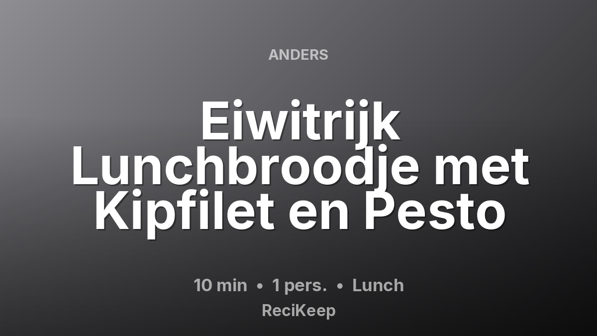 Receptkaart Eiwitrijk Lunchbroodje met Kipfilet en Pesto – Lunch