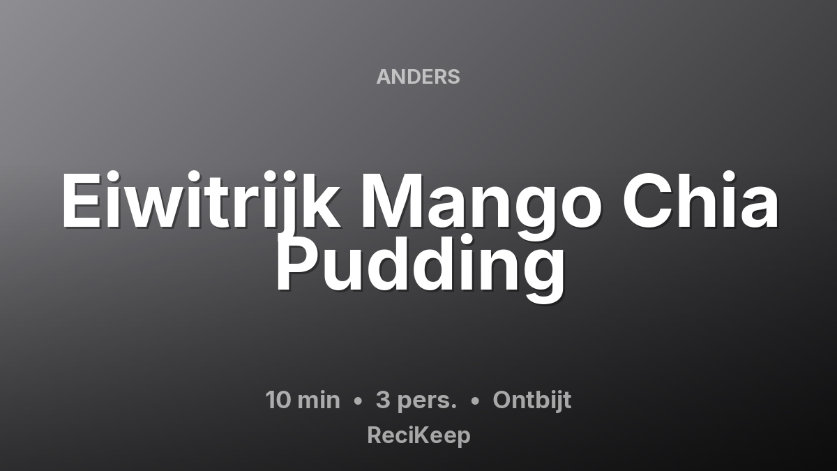 Receptkaart Eiwitrijk Mango Chia Pudding – Ontbijt