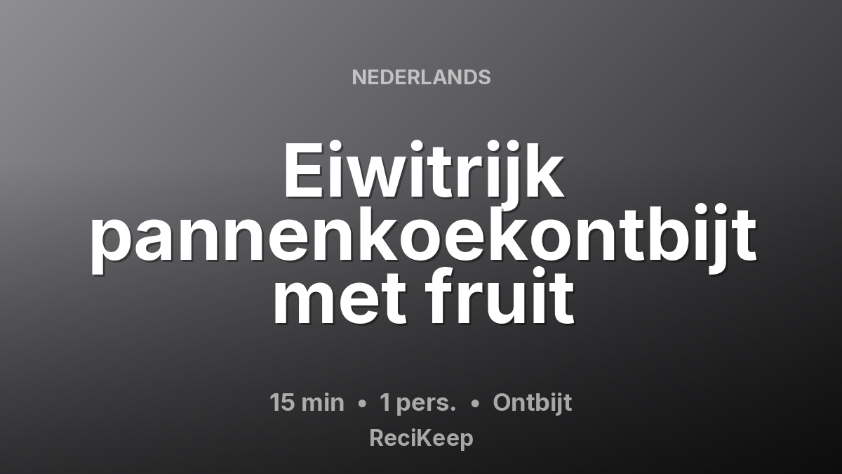 Receptkaart Eiwitrijk pannenkoekontbijt met fruit – Ontbijt