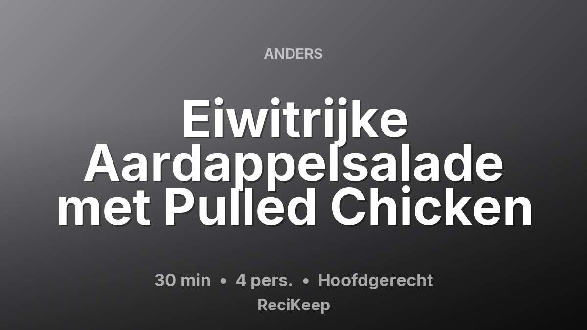 Receptkaart Eiwitrijke Aardappelsalade met Pulled Chicken – Hoofdgerecht