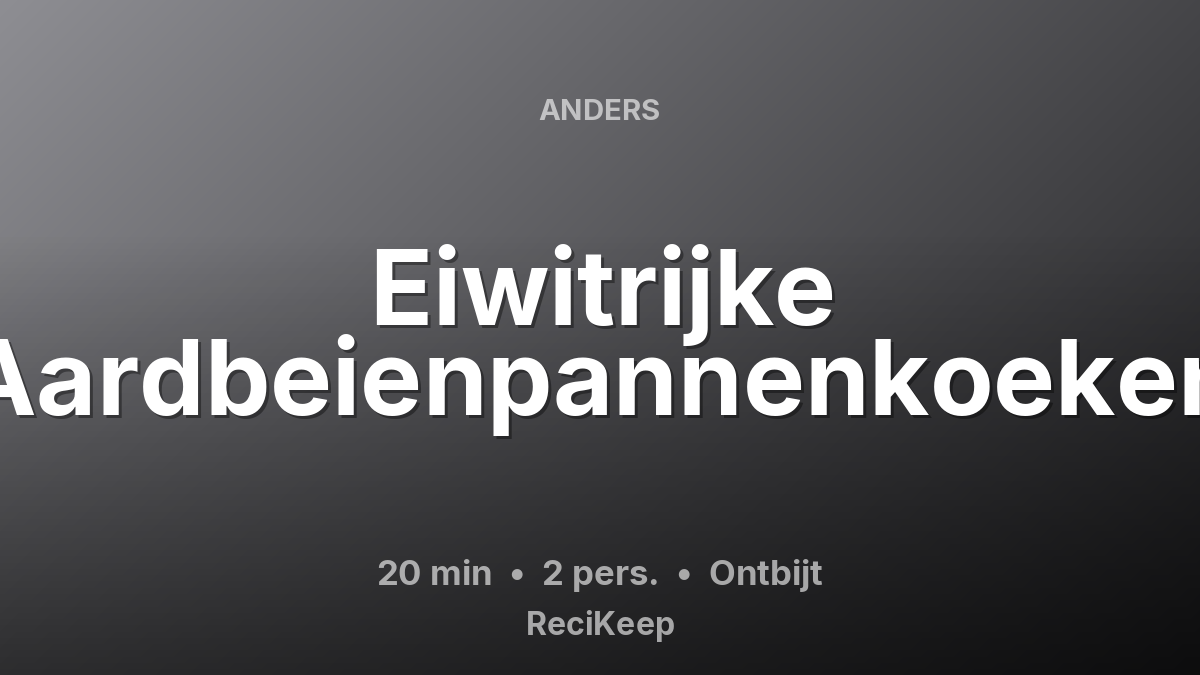 Receptkaart Eiwitrijke Aardbeienpannenkoeken – Ontbijt