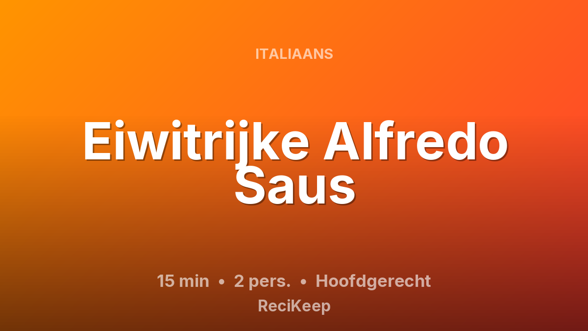 Receptkaart Eiwitrijke Alfredo Saus – Hoofdgerecht