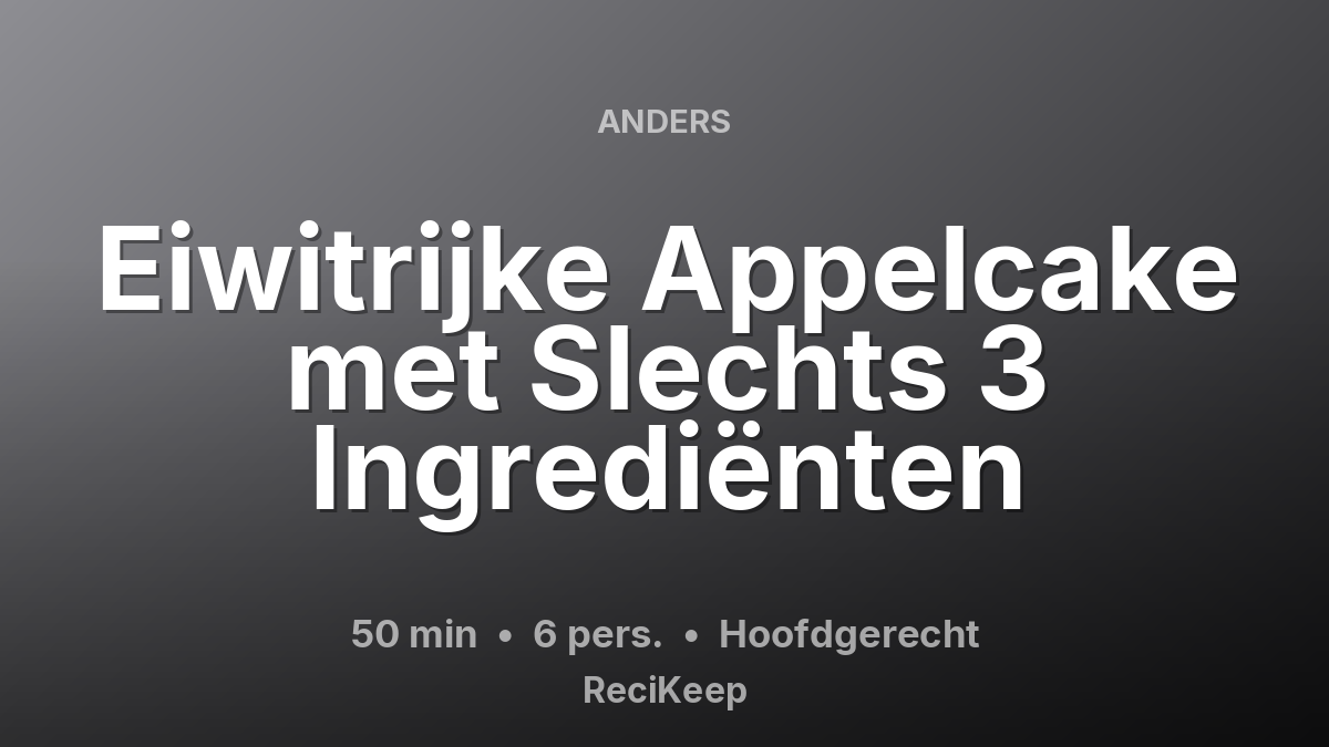 Receptkaart Eiwitrijke Appelcake met Slechts 3 Ingrediënten – Hoofdgerecht
