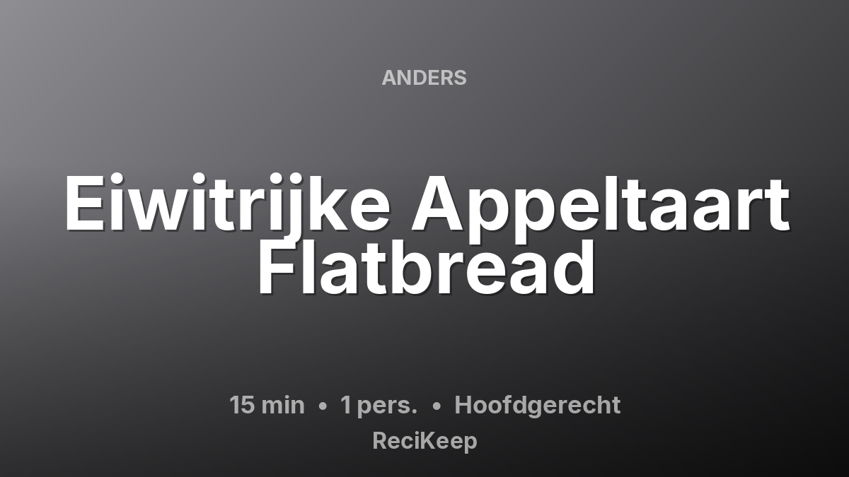Receptkaart Eiwitrijke Appeltaart Flatbread – Hoofdgerecht