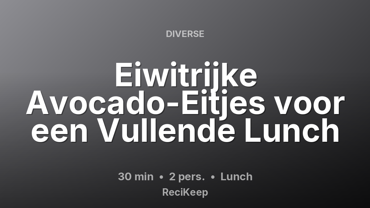 Receptkaart Eiwitrijke Avocado-Eitjes voor een Vullende Lunch – Lunch