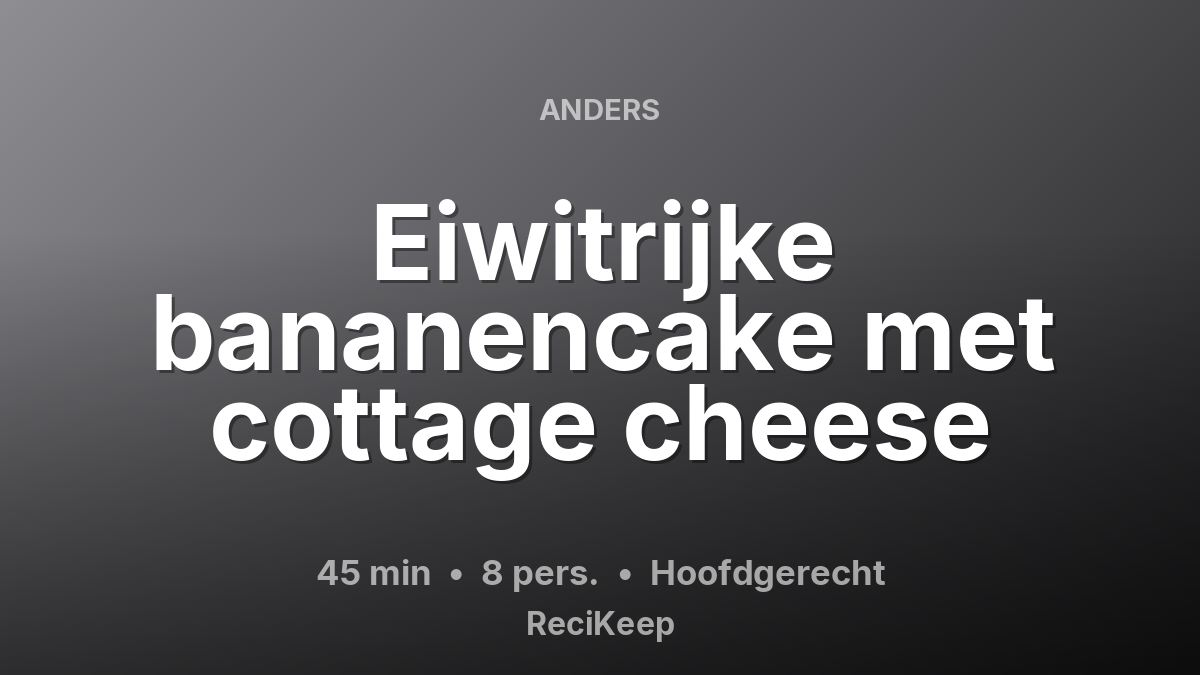 Receptkaart Eiwitrijke bananencake met cottage cheese – Hoofdgerecht