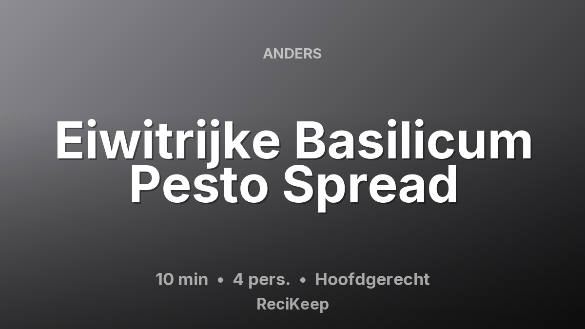 Receptkaart Eiwitrijke Basilicum Pesto Spread – Hoofdgerecht