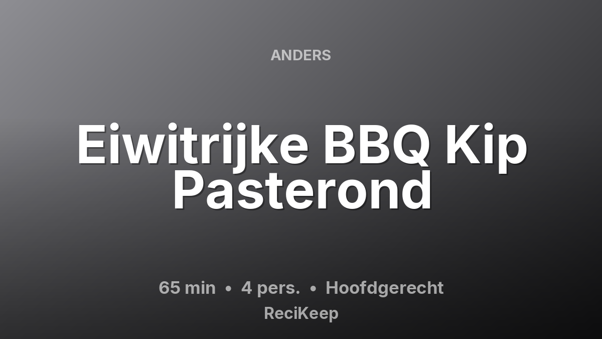 Receptkaart Eiwitrijke BBQ Kip Pasterond – Hoofdgerecht