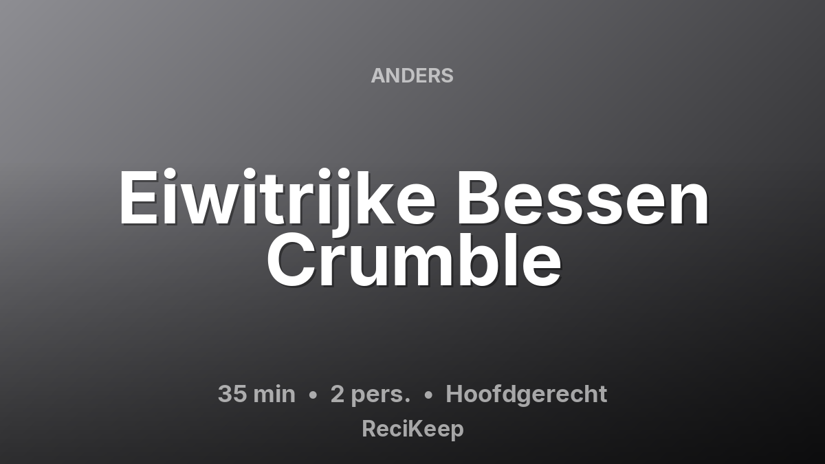 Receptkaart Eiwitrijke Bessen Crumble – Hoofdgerecht