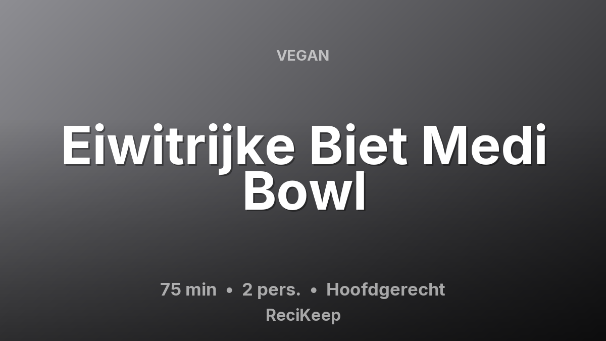 Receptkaart Eiwitrijke Biet Medi Bowl – Hoofdgerecht