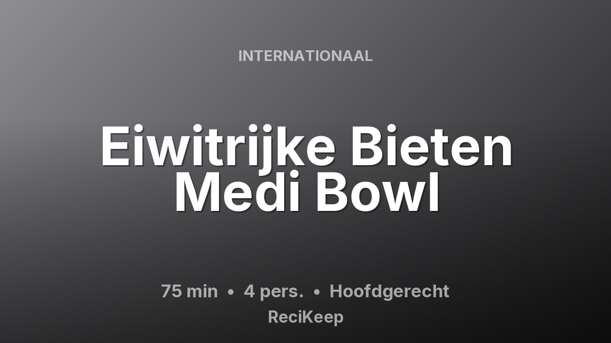 Receptkaart Eiwitrijke Bieten Medi Bowl – Hoofdgerecht