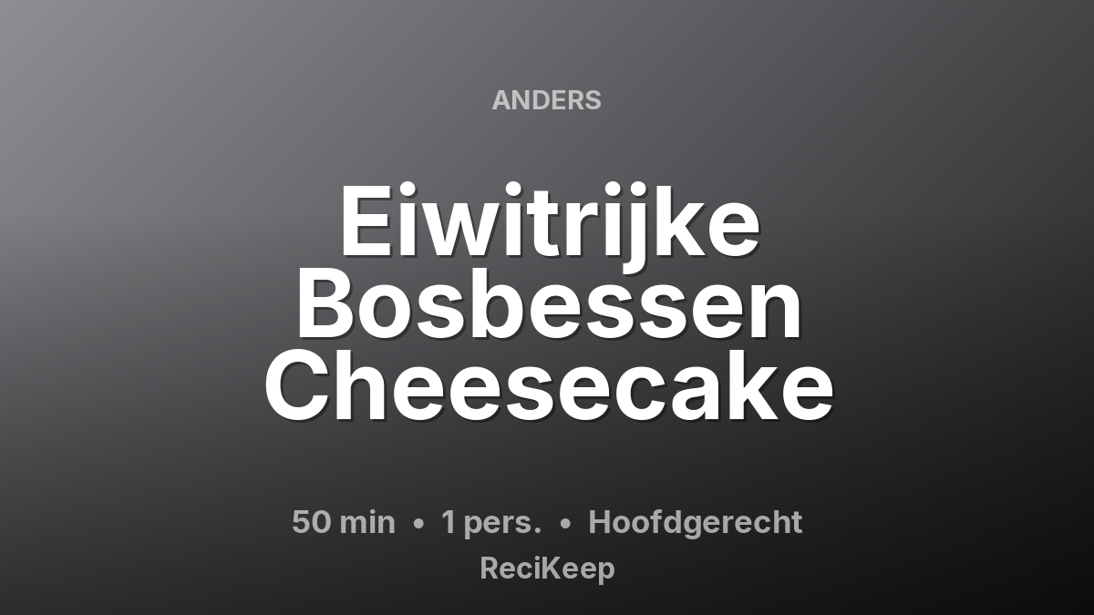Receptkaart Eiwitrijke Bosbessen Cheesecake – Hoofdgerecht