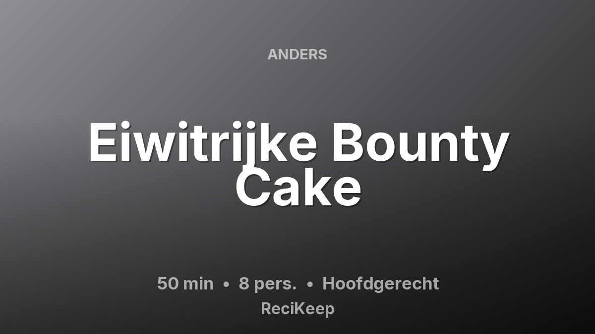 Receptkaart Eiwitrijke Bounty Cake – Hoofdgerecht