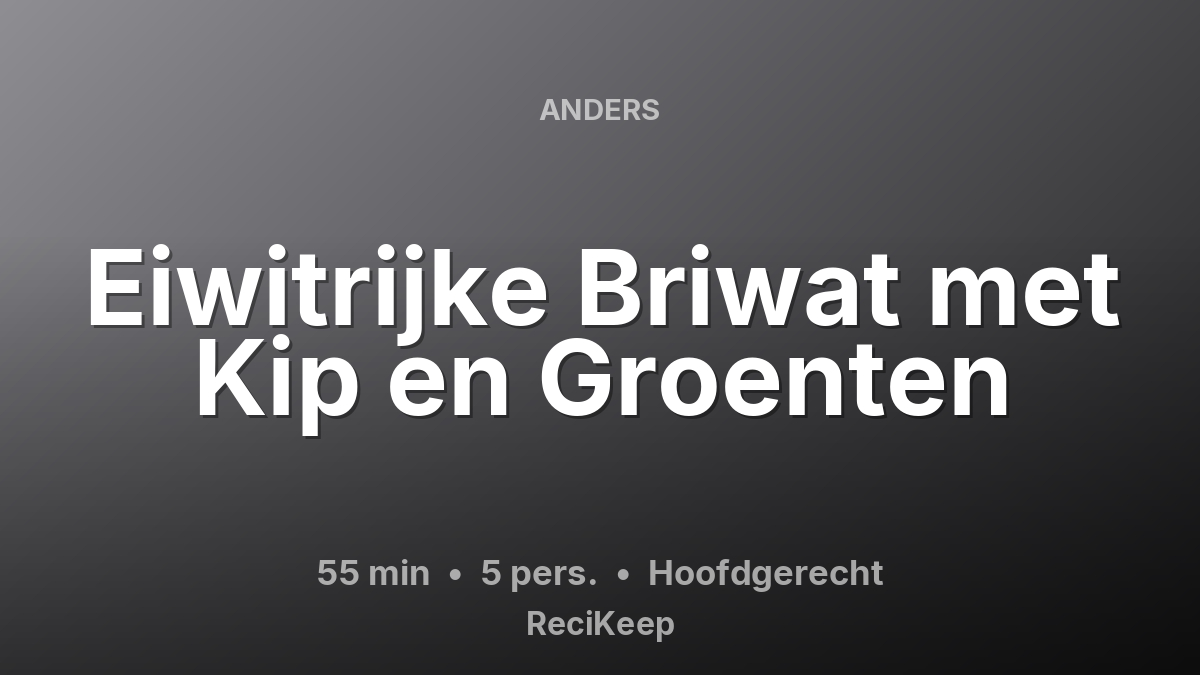 Receptkaart Eiwitrijke Briwat met Kip en Groenten – Hoofdgerecht