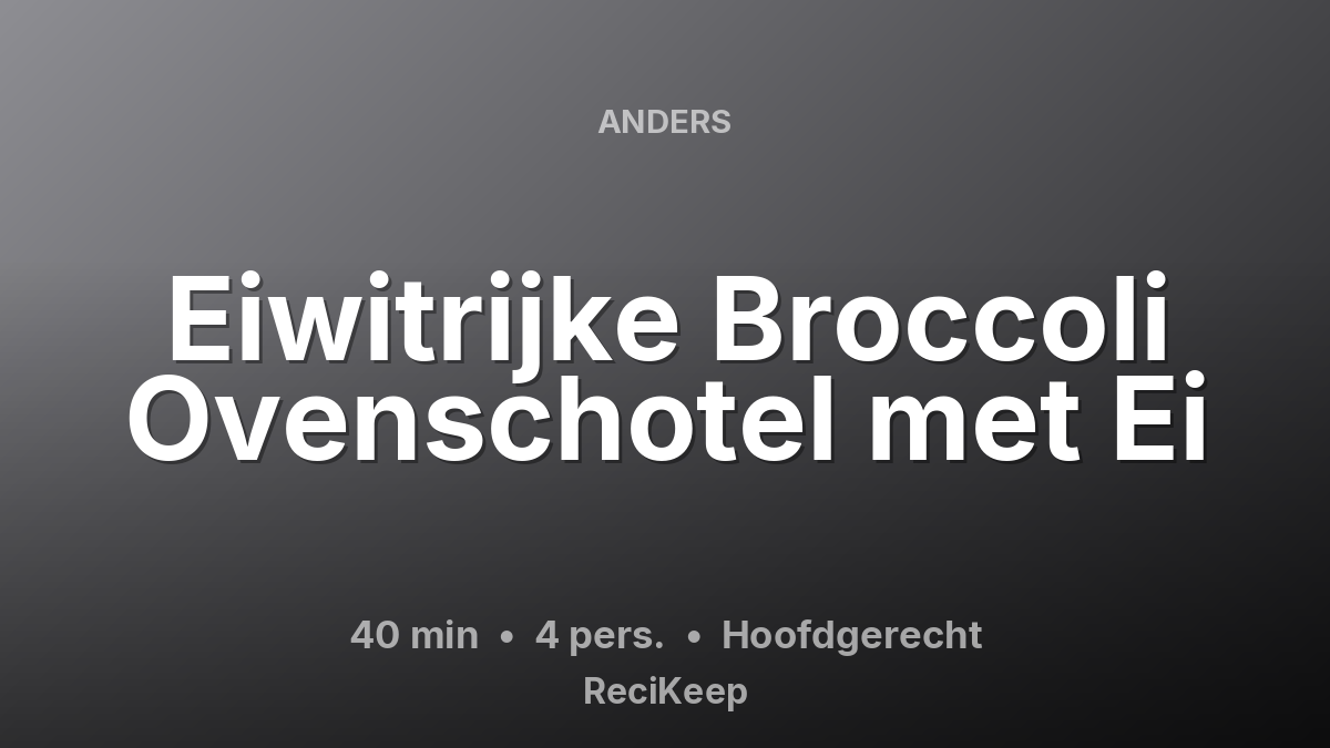 Receptkaart Eiwitrijke Broccoli Ovenschotel met Ei – Hoofdgerecht