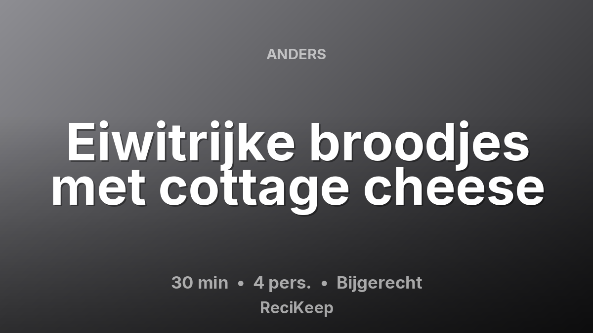 Receptkaart Eiwitrijke broodjes met cottage cheese – Bijgerecht
