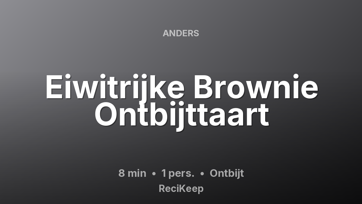 Receptkaart Eiwitrijke Brownie Ontbijttaart – Ontbijt