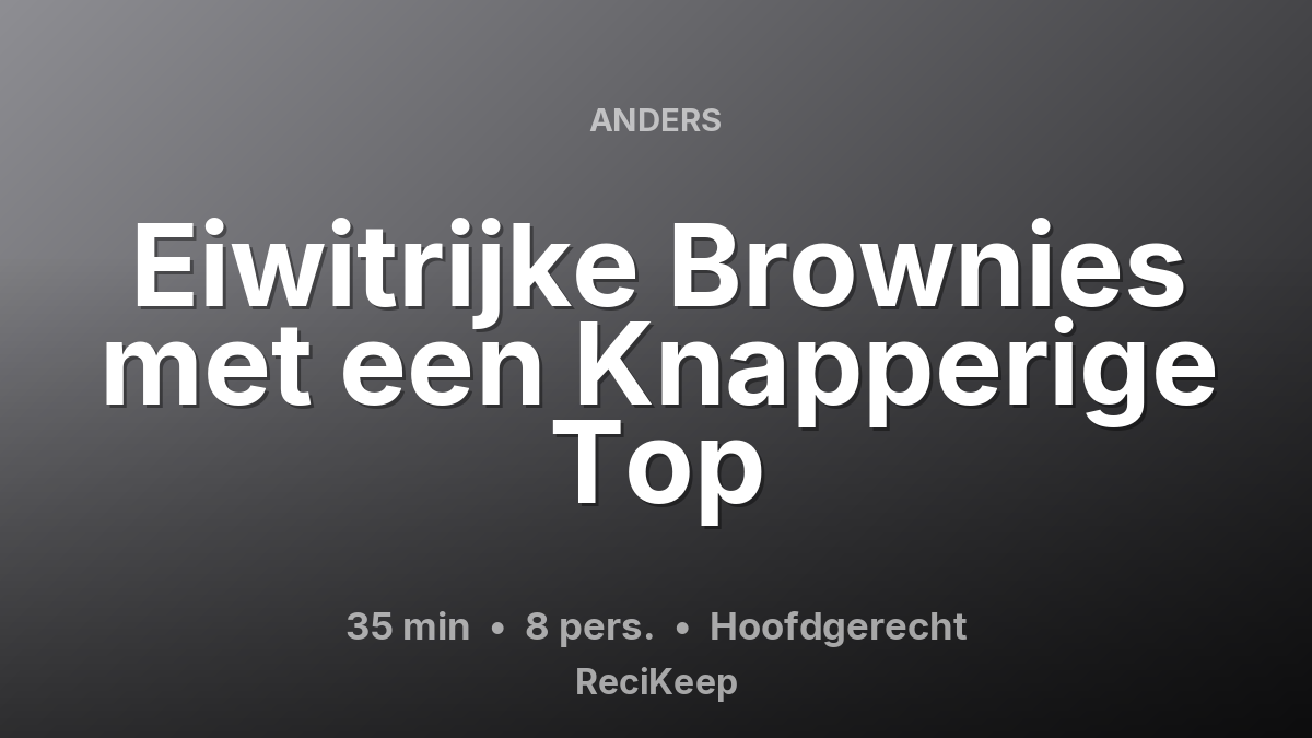 Receptkaart Eiwitrijke Brownies met een Knapperige Top – Hoofdgerecht