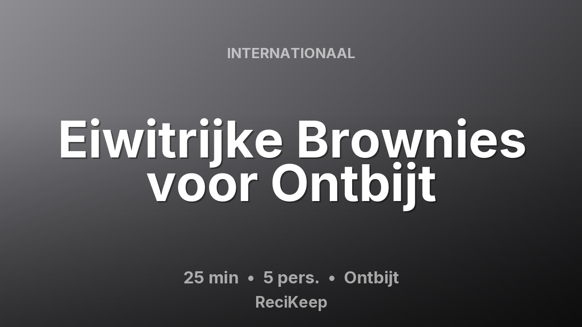 Receptkaart Eiwitrijke Brownies voor Ontbijt – Ontbijt