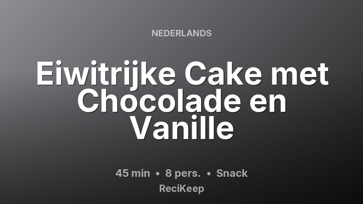 Receptkaart Eiwitrijke Cake met Chocolade en Vanille – Snack