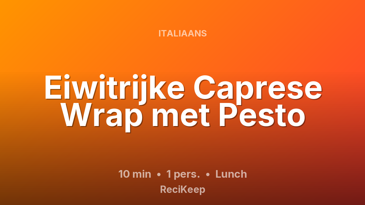 Receptkaart Eiwitrijke Caprese Wrap met Pesto – Lunch
