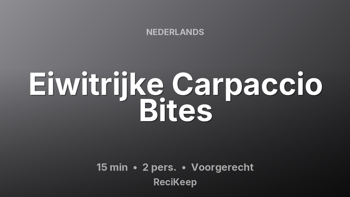 Receptkaart Eiwitrijke Carpaccio Bites – Voorgerecht