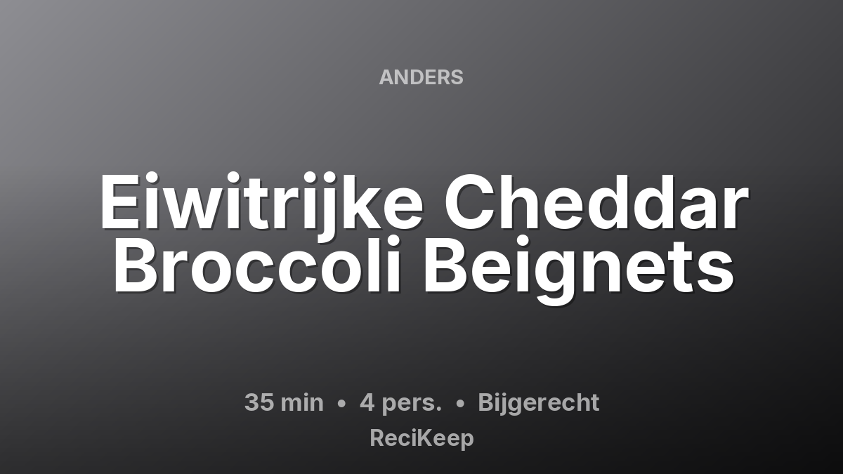 Receptkaart Eiwitrijke Cheddar Broccoli Beignets – Bijgerecht
