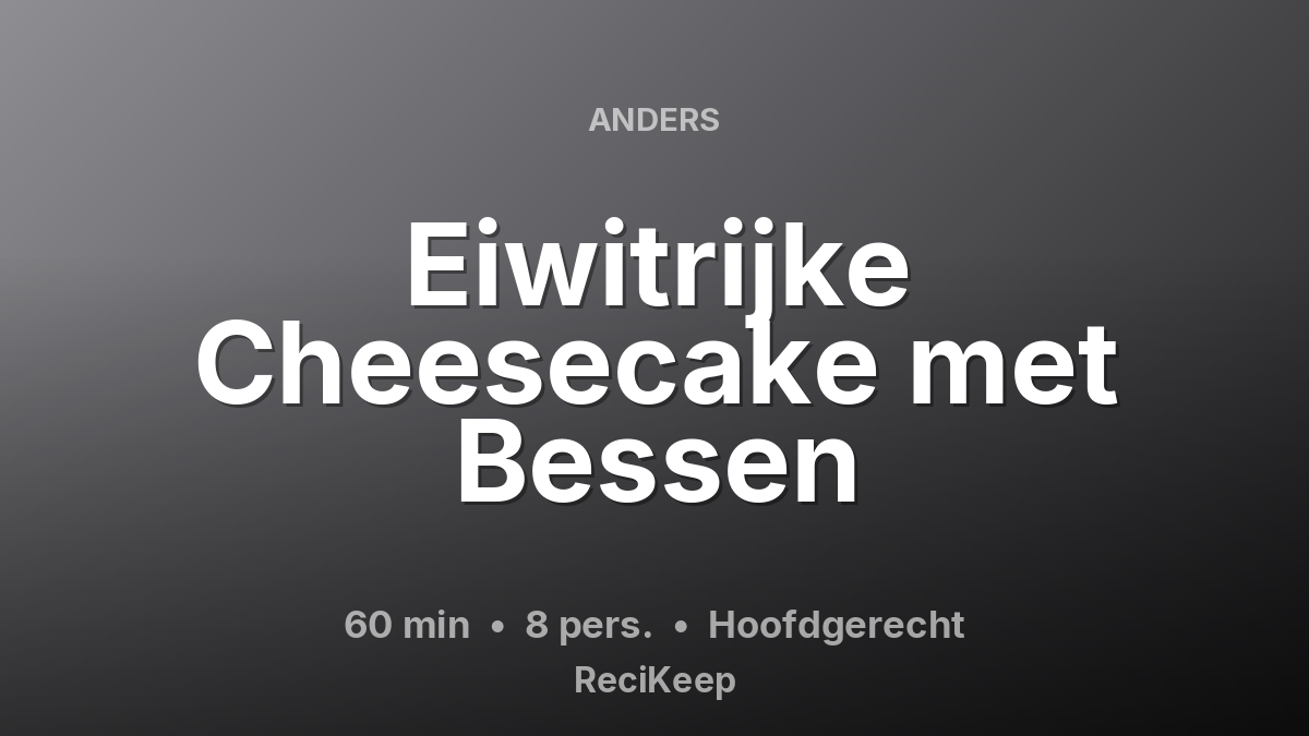 Receptkaart Eiwitrijke Cheesecake met Bessen – Hoofdgerecht