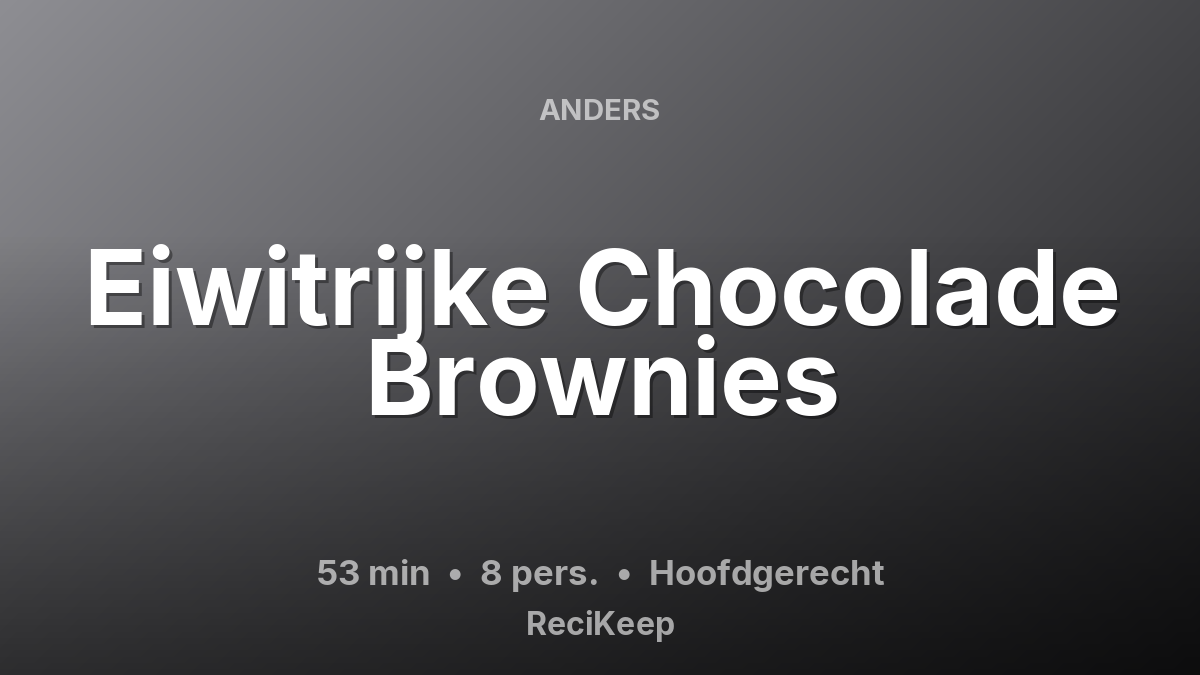 Receptkaart Eiwitrijke Chocolade Brownies – Hoofdgerecht