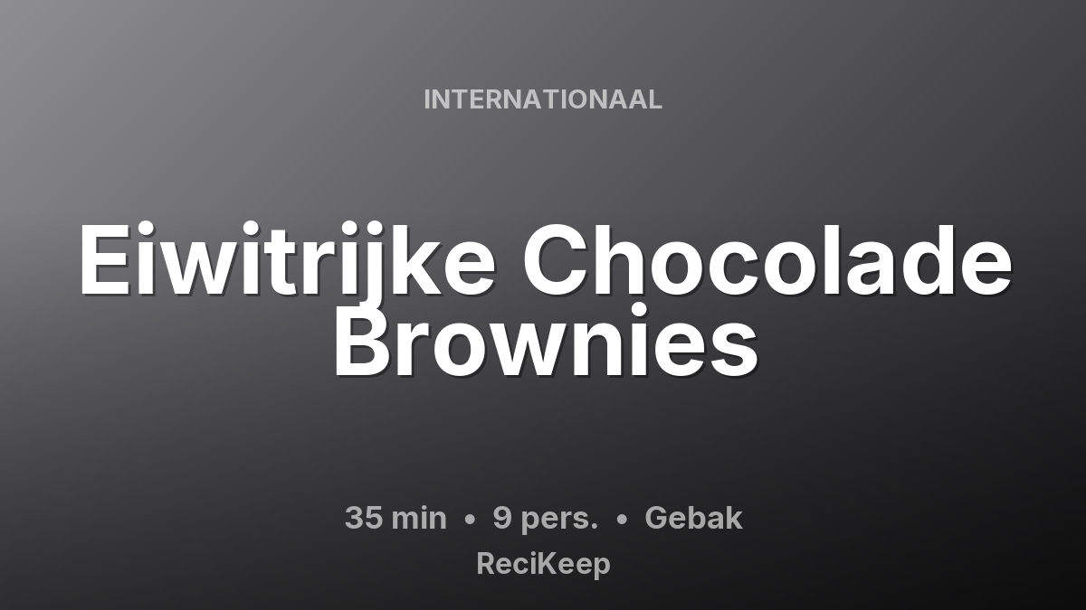Receptkaart Eiwitrijke Chocolade Brownies – Gebak