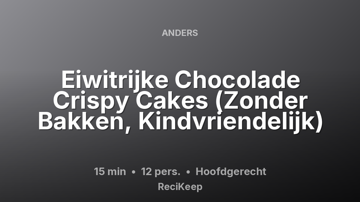 Receptkaart Eiwitrijke Chocolade Crispy Cakes (Zonder Bakken, Kindvriendelijk) – Hoofdgerecht