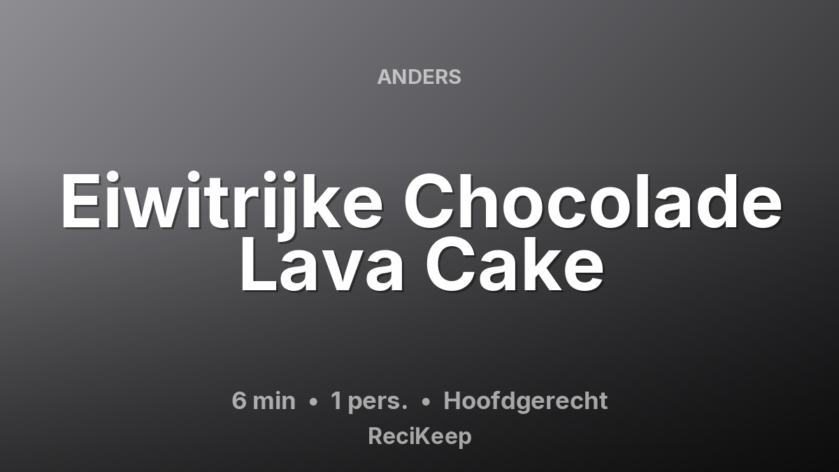 Receptkaart Eiwitrijke Chocolade Lava Cake – Hoofdgerecht