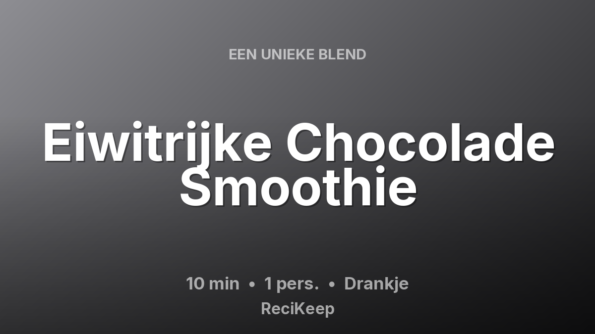 Receptkaart Eiwitrijke Chocolade Smoothie – Drankje
