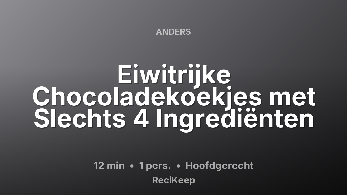 Receptkaart Eiwitrijke Chocoladekoekjes met Slechts 4 Ingrediënten – Hoofdgerecht