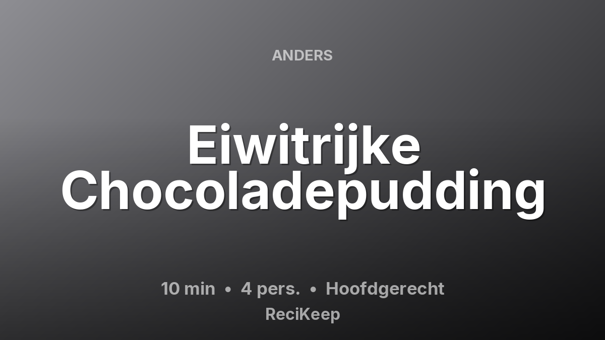 Receptkaart Eiwitrijke Chocoladepudding – Hoofdgerecht
