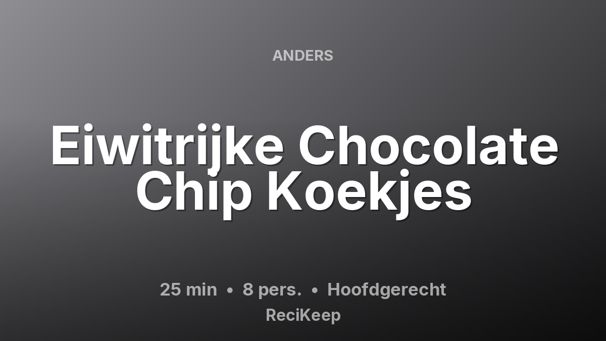 Receptkaart Eiwitrijke Chocolate Chip Koekjes – Hoofdgerecht